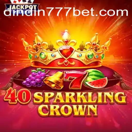 Descubra o Fascinante Mundo de 40SparklingCrown: Regras e Estratégias com Dindin777