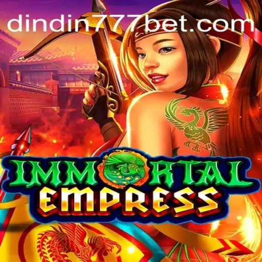 Descubra o Fascinante Jogo ImmortalEmpress e as Aventuras de Dindin777